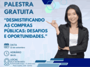 Palestra gratuita ‘Desmistificando as Compras Públicas’ oferece oportunidades para empresários em Costa Rica dia 22
