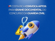 Costa Rica abre Convocação para Exame Documental e Pesquisa Social do Concurso Público da Guarda Civil