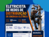 Encerra hoje as inscrições para curso profissionalizante de Eletricista de Redes de Distribuição de Energia Elétrica em Costa Rica